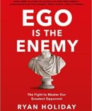 Ego Is the Enemy