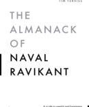 The Almanack Of Naval Ravikant