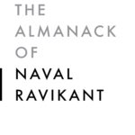 The Almanack Of Naval Ravikant