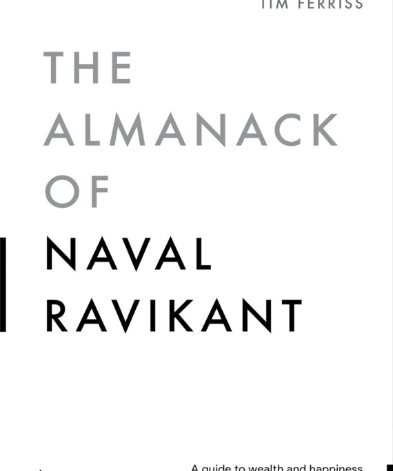 The Almanack Of Naval Ravikant