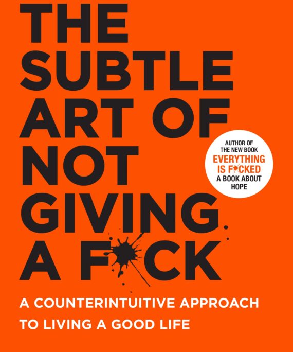 The Subtle Art Of Not Giving A Fck