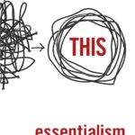 Essentialism: The Disciplined Pursuit of Less Kindle Edition by Greg Mckeown