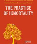 The Practice Of Immortality