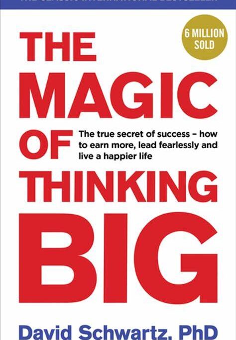 The Magic Of Thinking Big