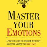 Master Your Emotions