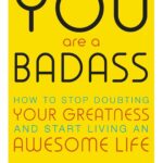 You Are A badass By Jen Sincero