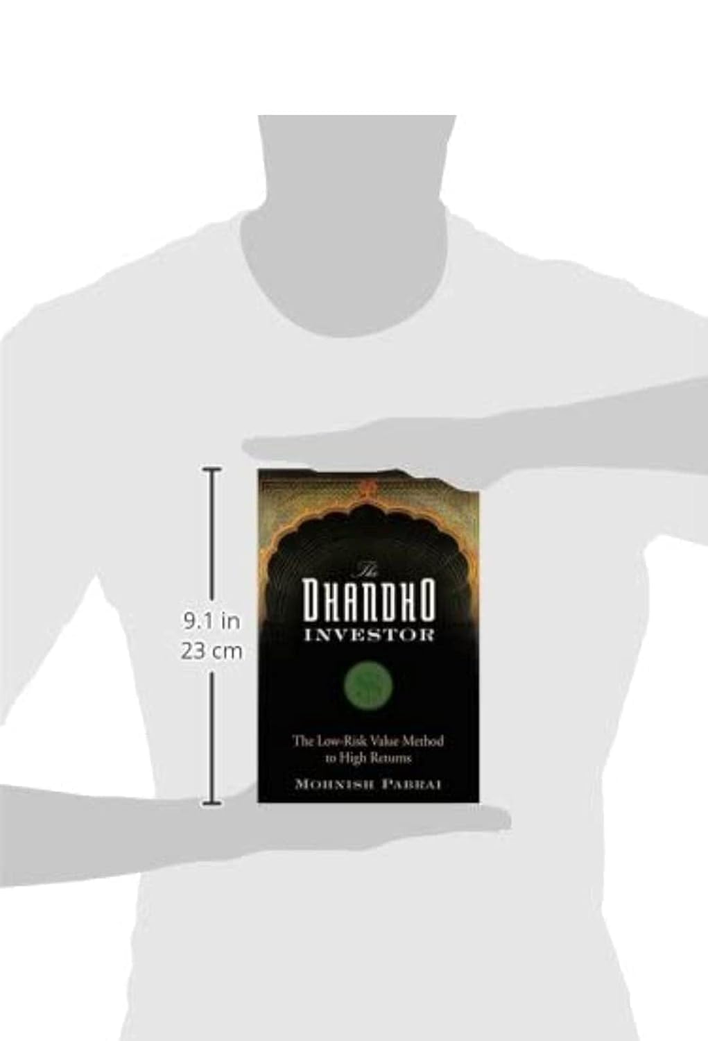 THE DHANDHO INVESTOR: THE LOW-RISK VALUE METHOD TO HIGH RETURNS