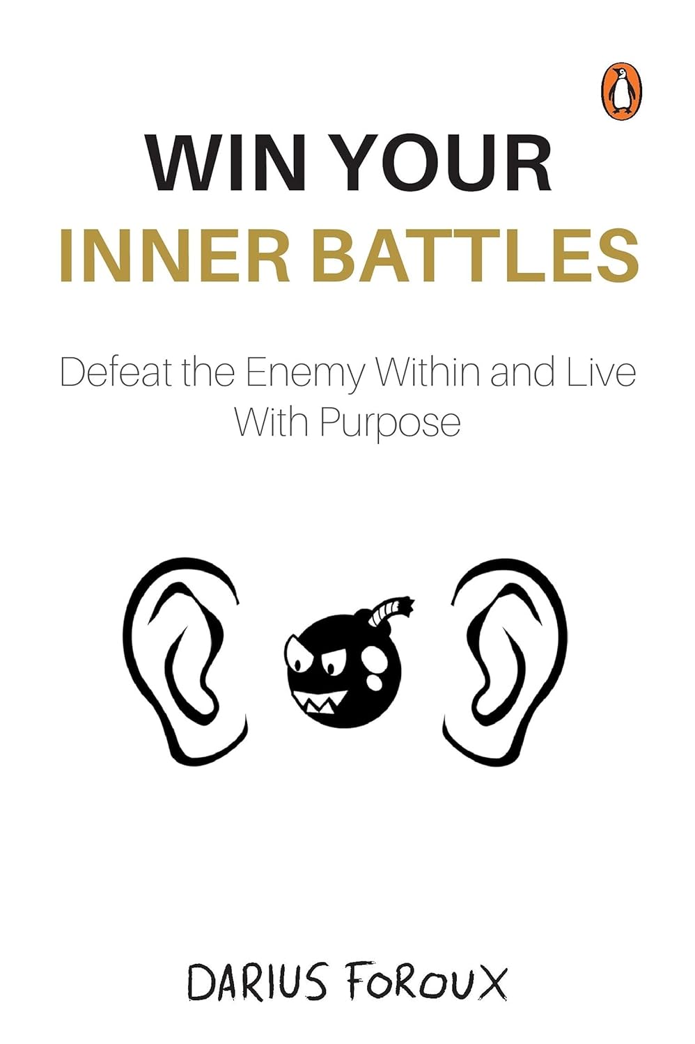 Win Your Inner Battles+Do It Today: Overcome procrastination, improve productivity and achieve more meaningful things