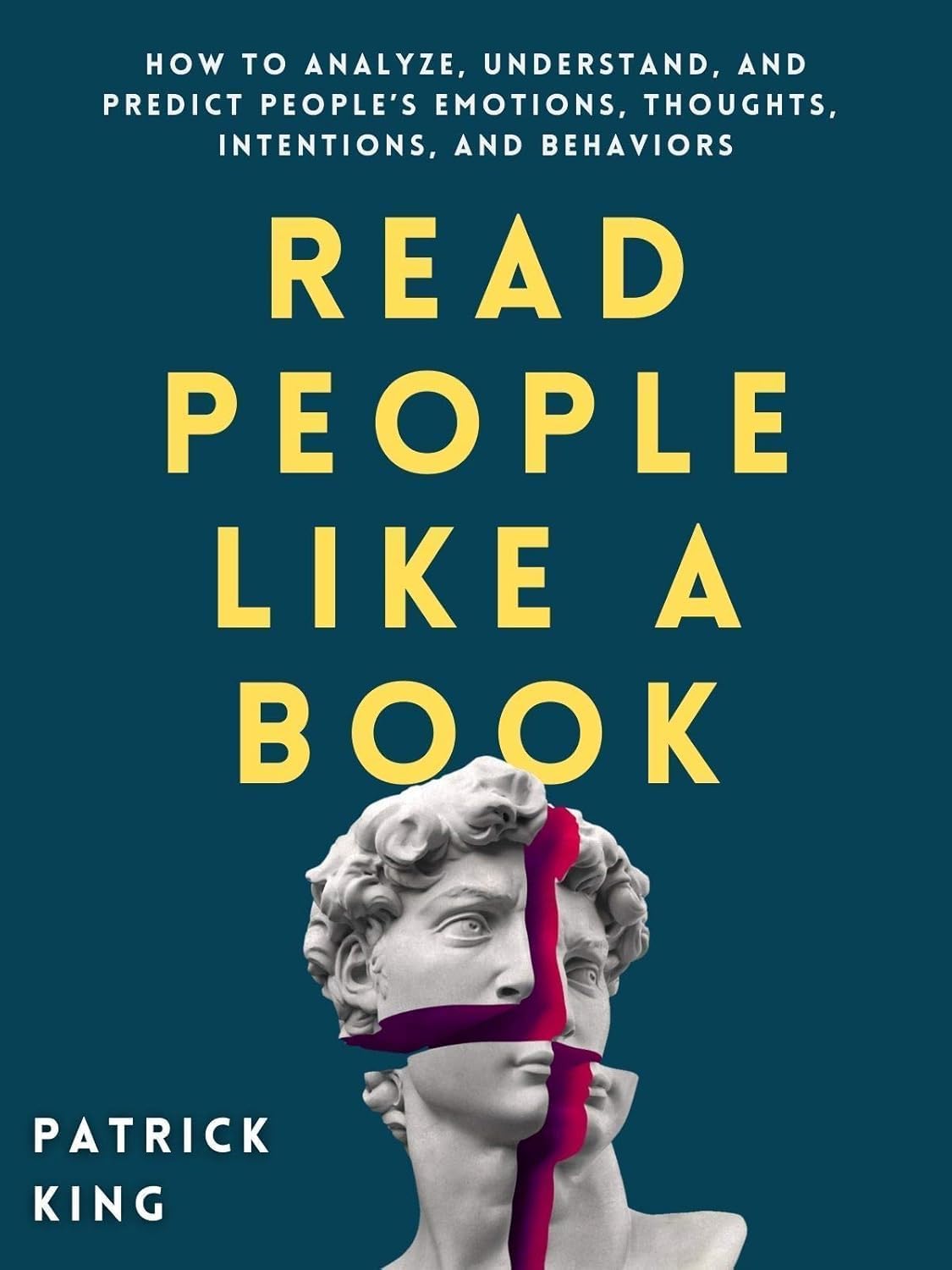 Read People Like a Book – Patrick King | Understand Human Nature, Emotions, Thoughts & Intentions | Psychology and Communication Skills Book