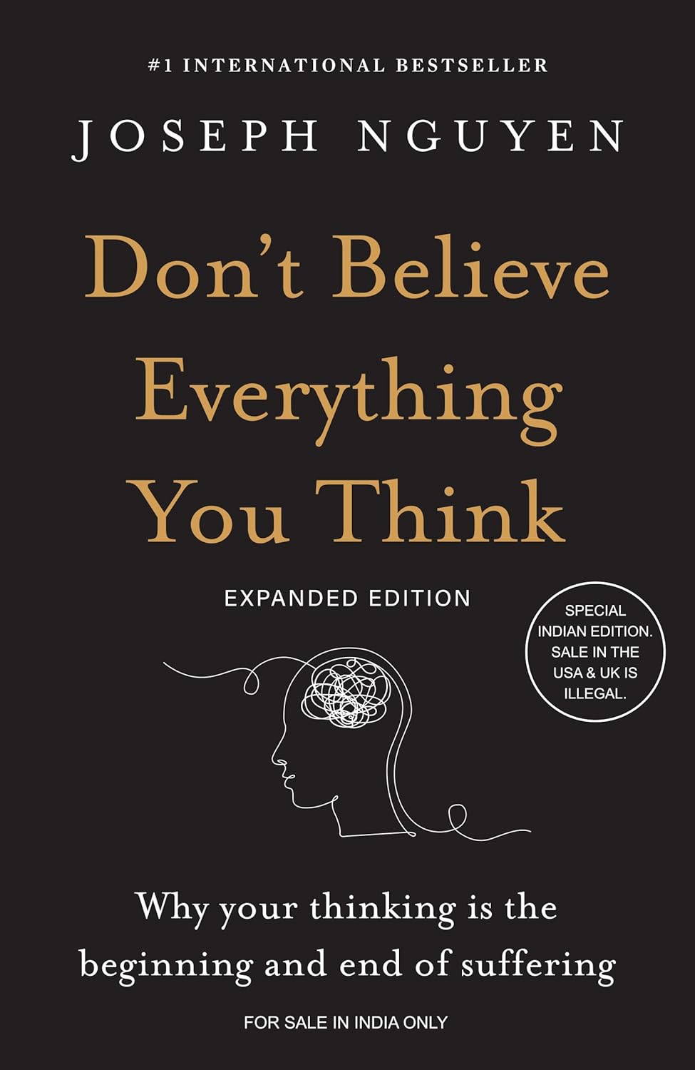 Don't Believe Everything You Think (Expanded Edition) : Why Your Thinking Is the Beginning & End of Suffering (English)