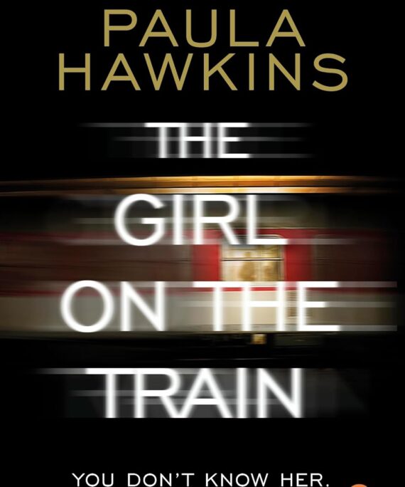 The Girl on the Train: The multi-million-copy global phenomenon